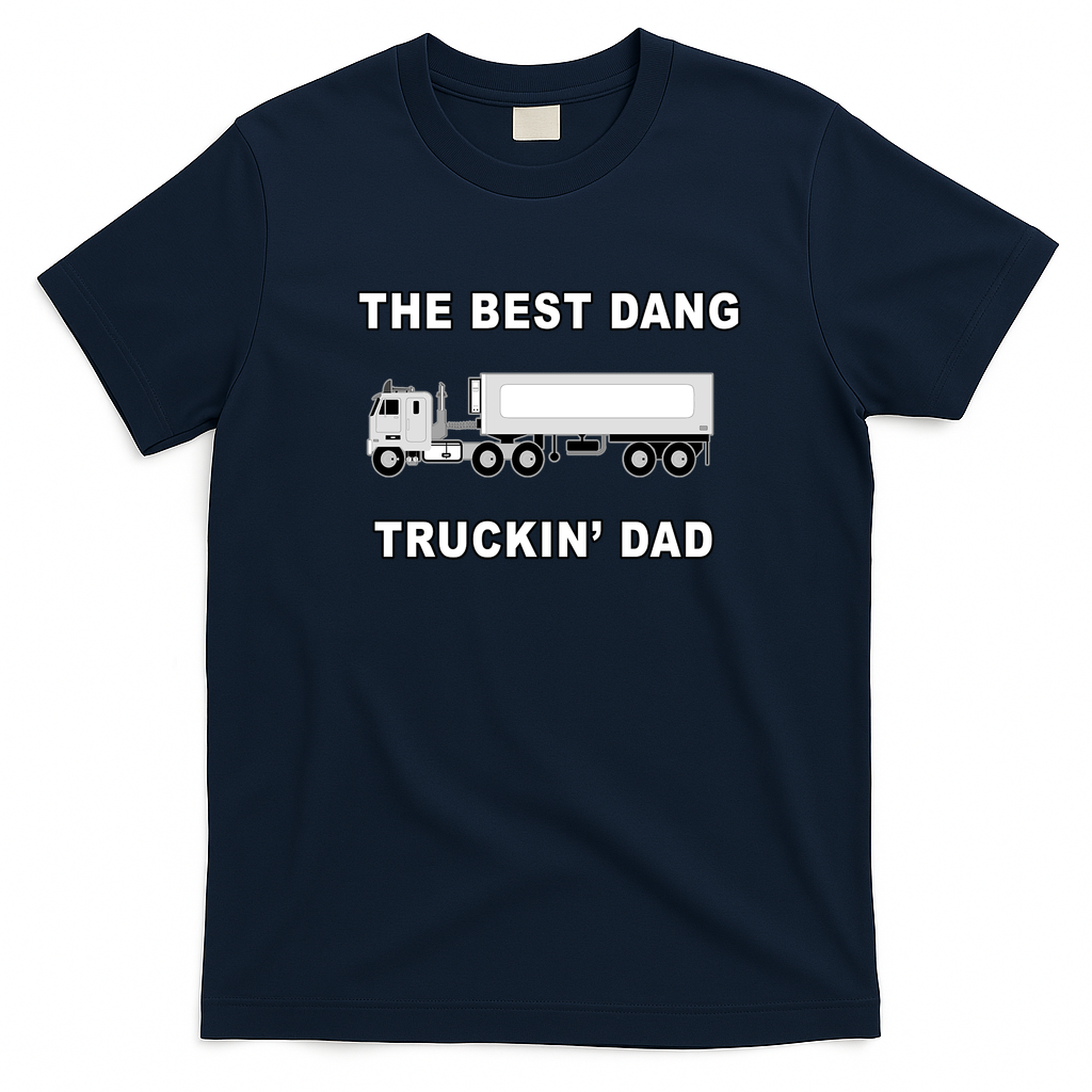 Best Dang Truckin’ Dad T-Shirt - Navy Blue