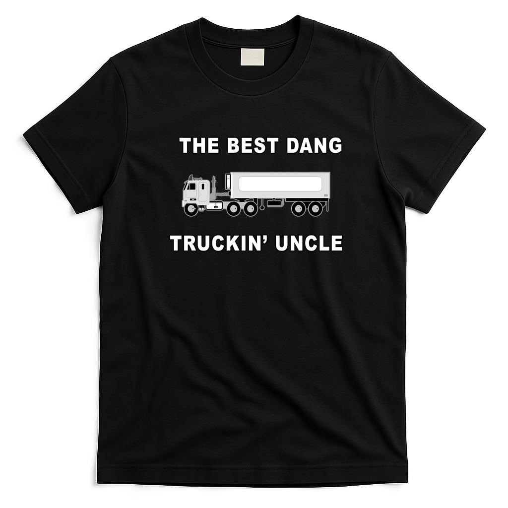 Best Dang Truckin’ Uncle T-Shirt - Black
