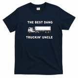 Best Dang Truckin’ Uncle T-Shirt - Navy Blue