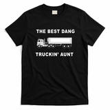 Best Dang Truckin’ Aunt T-Shirt - Black