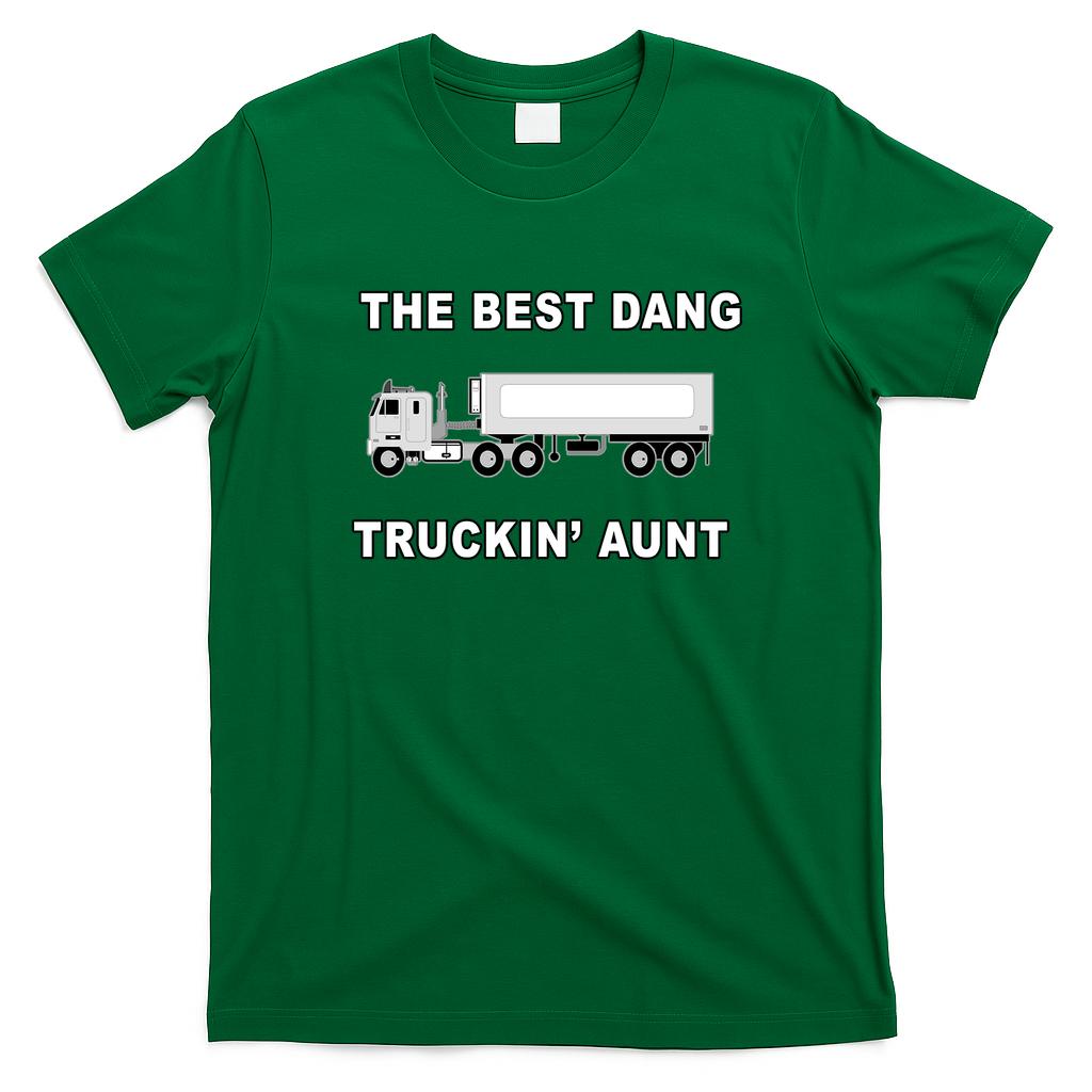 Best Dang Truckin’ Aunt T-Shirt - Irish Green