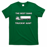 Best Dang Truckin’ Aunt T-Shirt - Irish Green