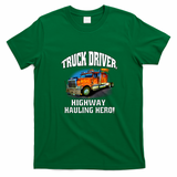 Big Rig Highway Hauling Hero T-Shirt - Irish Green