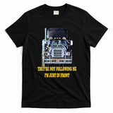 Convoy I’m Just in Front Trucker T-Shirt - Black