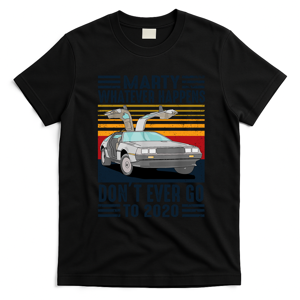 Marty—Whatever Happens, Don’t Go to 2020 Tee - Black