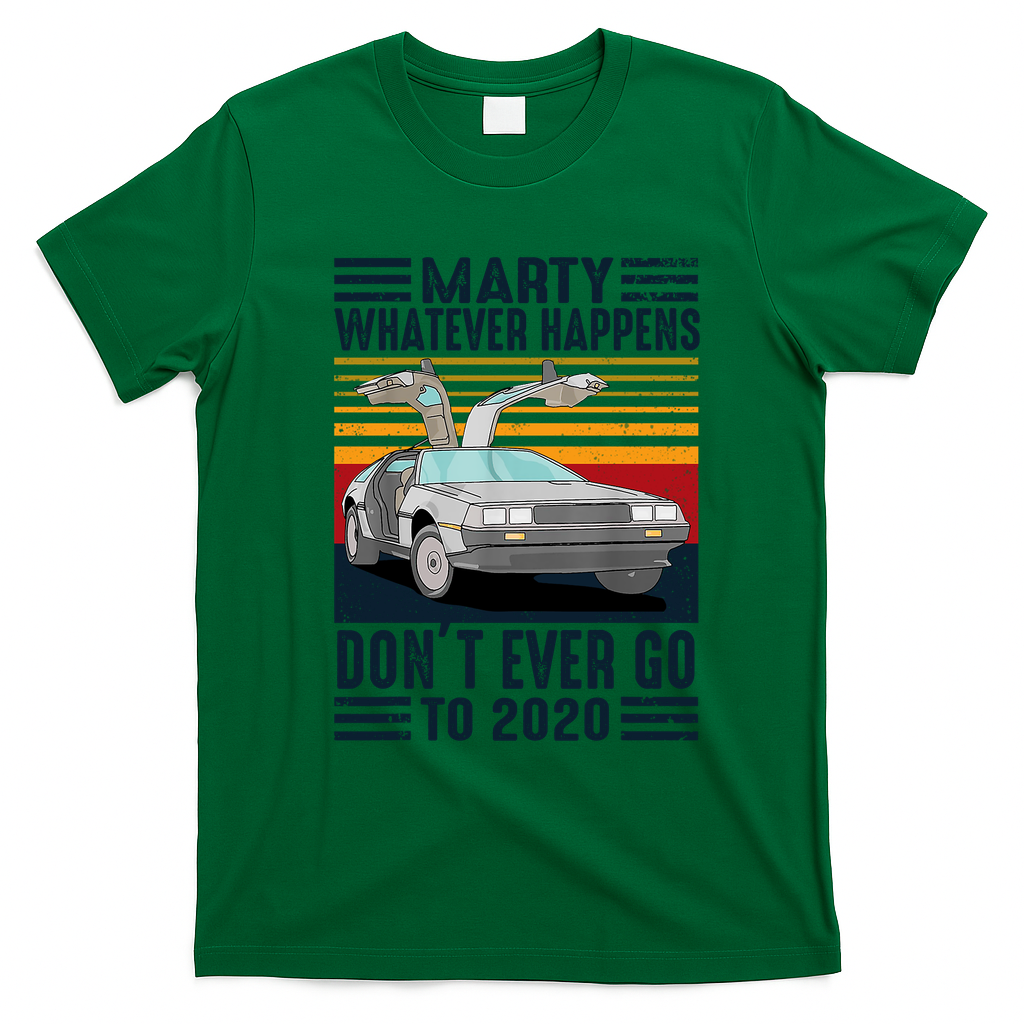 Marty—Whatever Happens, Don’t Go to 2020 Tee - Irish Green