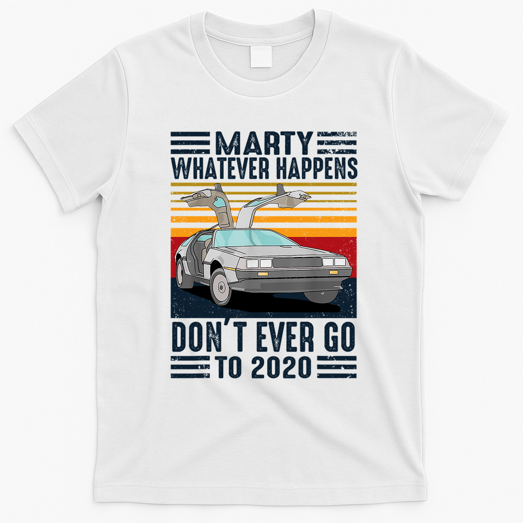 Marty—Whatever Happens, Don’t Go to 2020 Tee - White