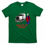 Death by Trade Funny Trucker T-Shirt - Irish Green