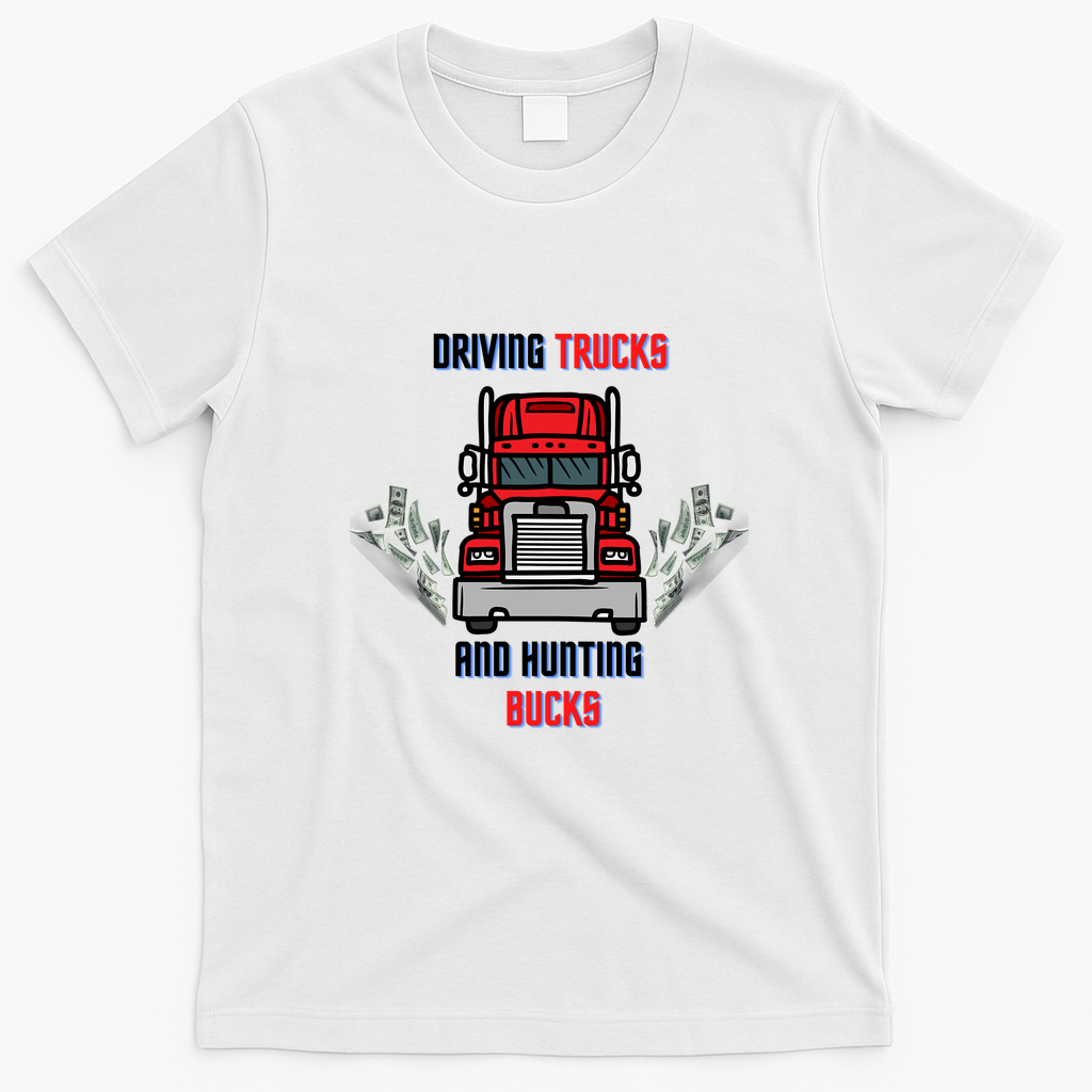 Driving Trucks and Hunting Bucks T-Shirt - White