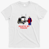 Death by Trade Truck Driver Tee - White