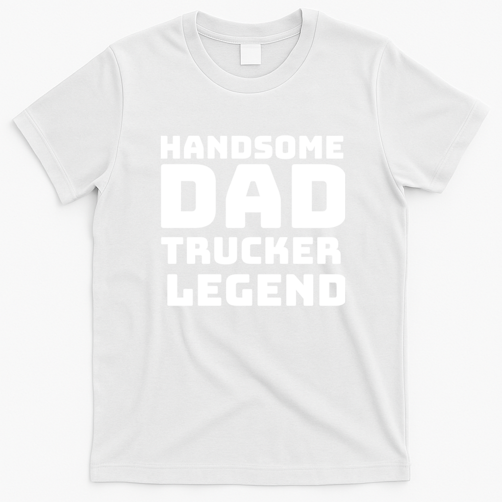 Handsome Dad Trucker Legend Graphic T-Shirt - White