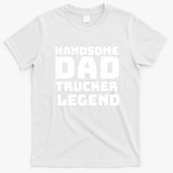 Handsome Dad Trucker Legend Graphic T-Shirt - White