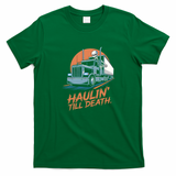 Haulin’ Till Death Skeleton Trucker Tee - Irish Green