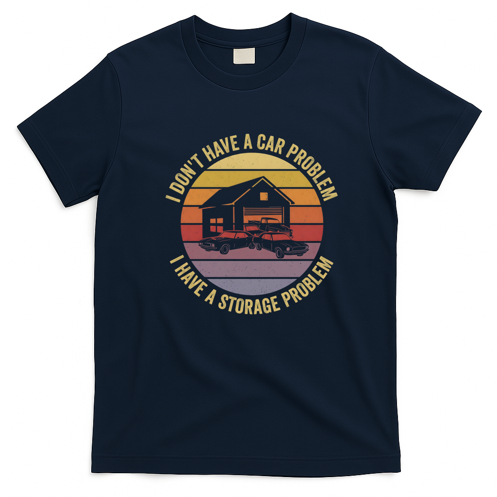 Car Storage Problem Funny T-Shirt - Navy Blue