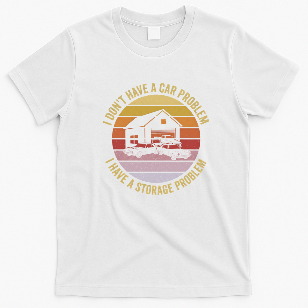 Car Storage Problem Funny T-Shirt - White
