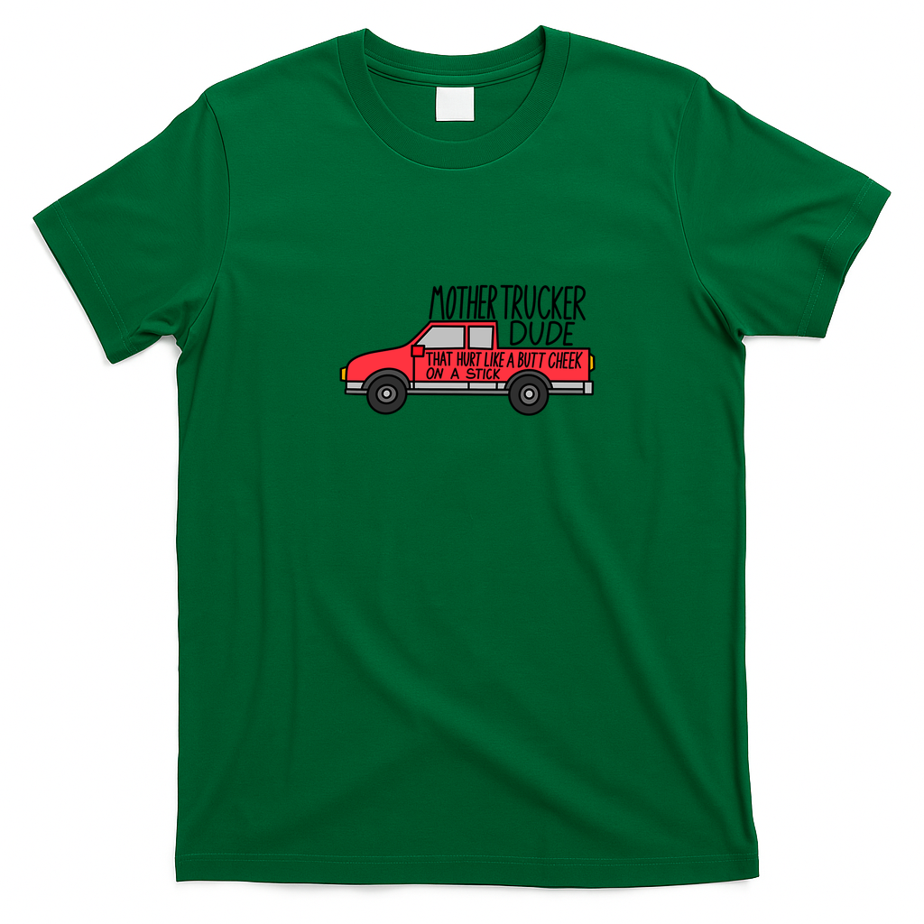 Mother Trucker Dude Funny T-Shirt - Irish Green