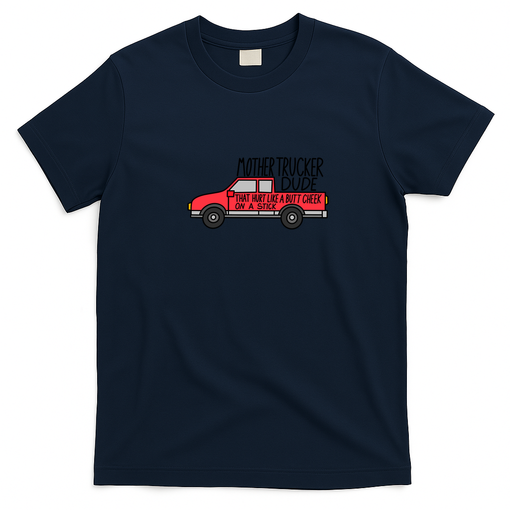 Mother Trucker Dude Funny T-Shirt - Navy Blue