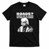 Roads? Graphic T-Shirt - Black