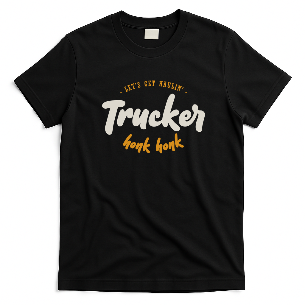 Trucker - Honk Honk - Let's Get Haulin' Graphic T-Shirt - Black