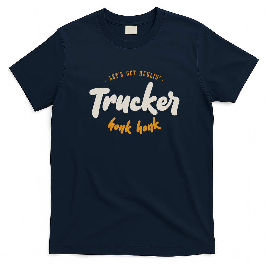 Trucker - Honk Honk - Let's Get Haulin' Graphic T-Shirt - Navy Blue