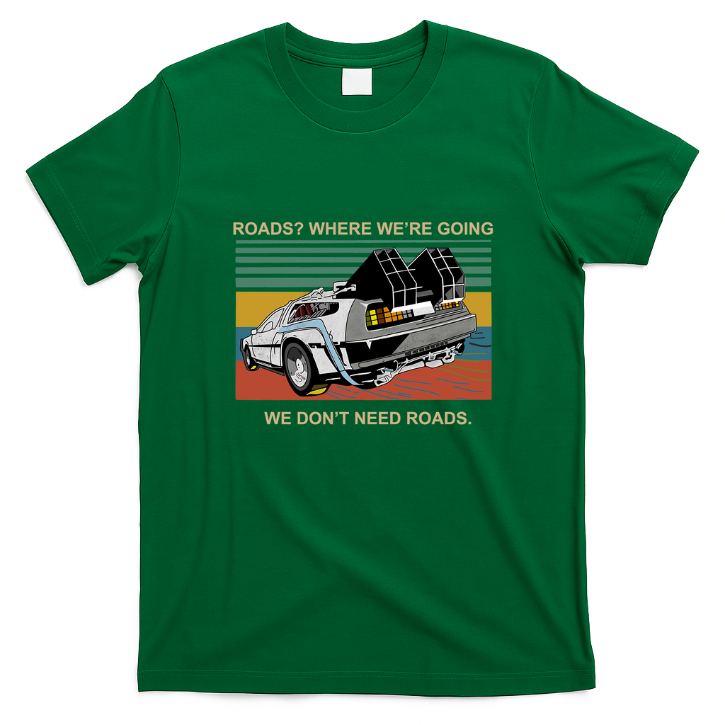 Where We’re Going, We Don’t Need Roads Tee - Irish Green