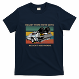 Where We’re Going, We Don’t Need Roads Tee - Navy Blue